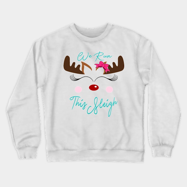 We Run This Sleigh Crewneck Sweatshirt by By Diane Maclaine